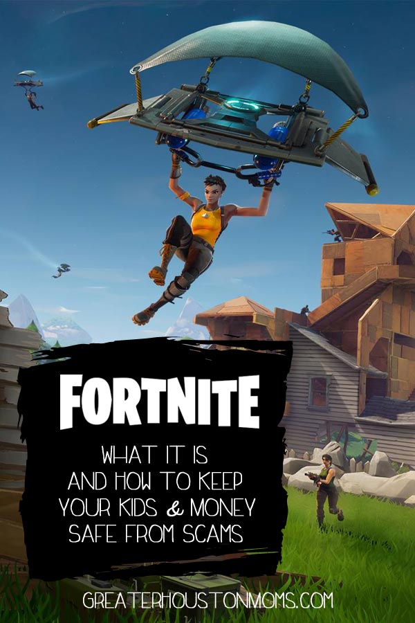 Fortnite - What it is and how to keep your kids and money safe from scams