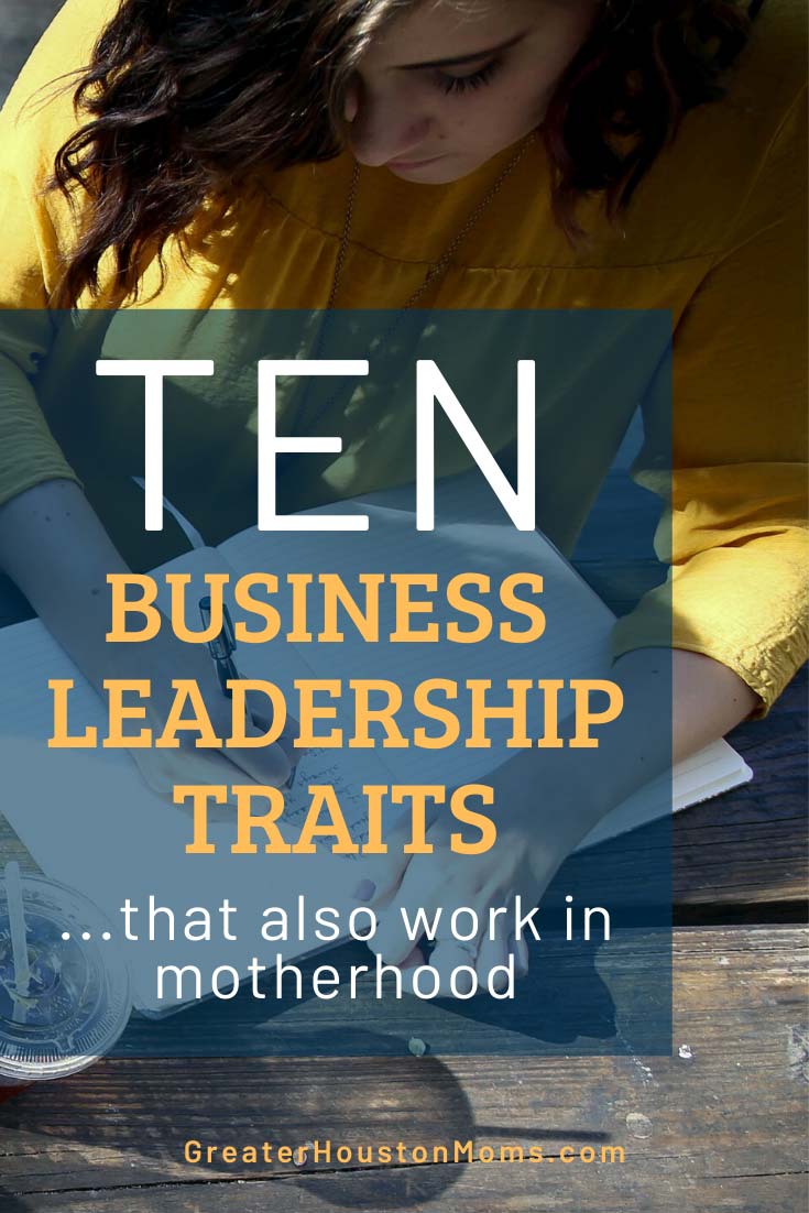 10 business leadership traits that also work in motherhood