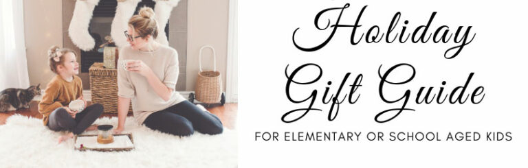 Holiday Gift Guide for Elementary or School Aged Kids