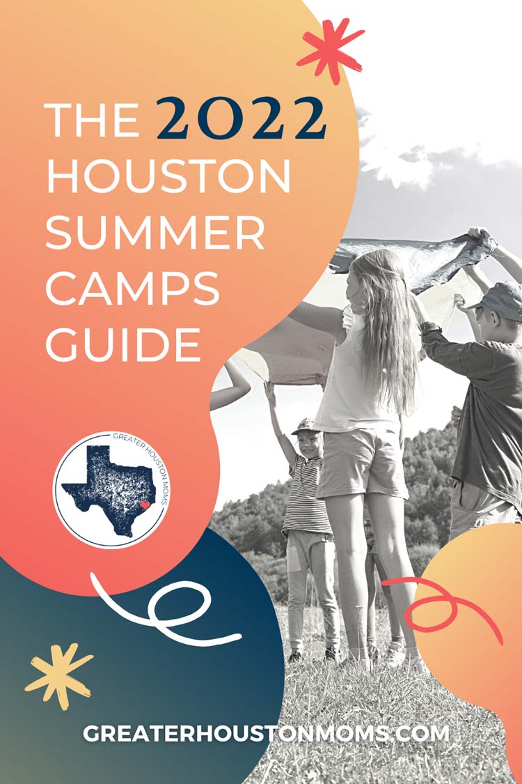 2022 HOUSTON GUIDE 100+ AMAZING HOUSTON SUMMER CAMPS FOR YOUR KIDS