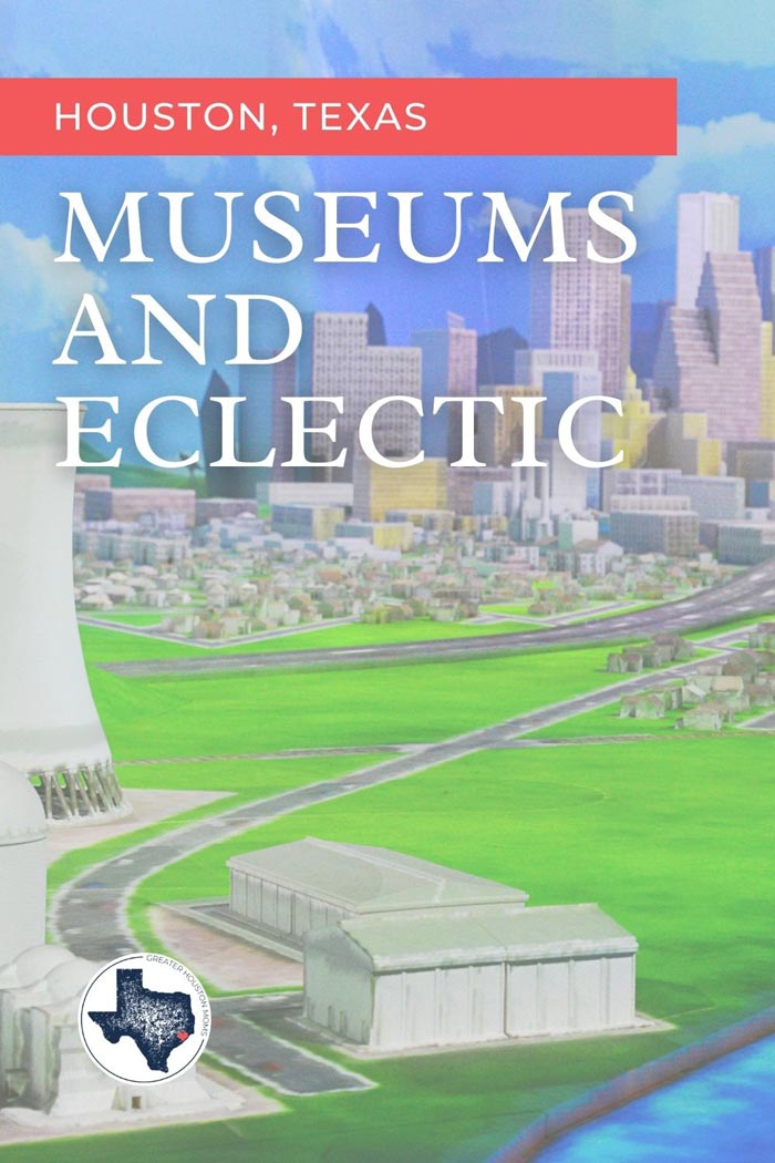 Houston Museums & Eclectic Places