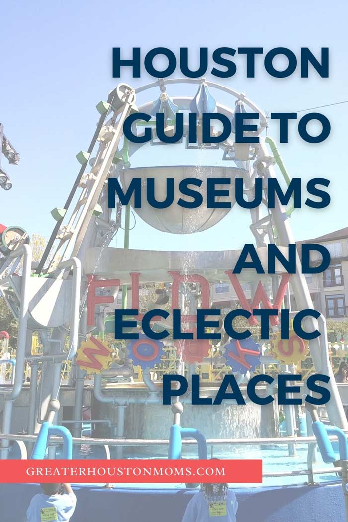 Houston Museums & Eclectic Places