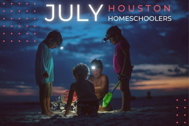 Top 10 Things to Do for Houston Homeschoolers this JULY