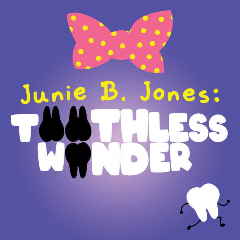 10 | Junie B. Jones: Toothless Wonder begins its run at MATCH (Yes, to Family-Friendly Theater!)