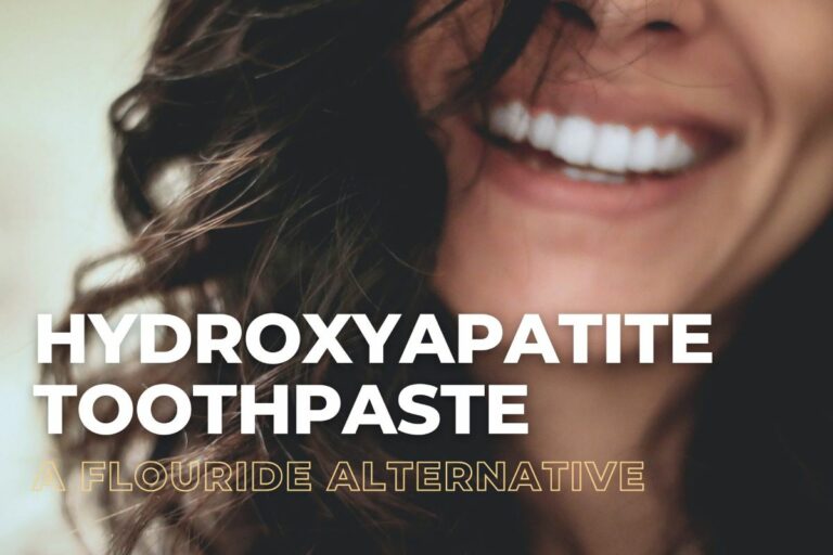Top 9 Hydroxyapatite Toothpaste for a Flouride Alternative to Keeping your Teeth Clean & Healthy