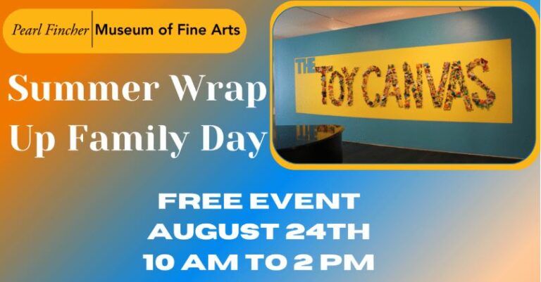 8/24 Summer Wrap Up Family Day at Pearl Fincher Museum